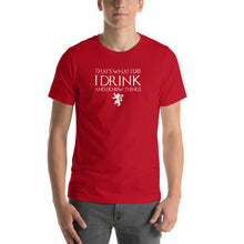 Load image into Gallery viewer, That's what i do, i think and i know things, GOT Tyrion Graphic Humor Unisex T-Shirt