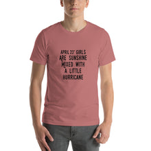 Load image into Gallery viewer, April 23nd girl are sunshine mixed with a little hurricane Unisex T-Shirt
