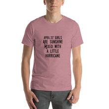 Load image into Gallery viewer, April 23nd girl are sunshine mixed with a little hurricane Unisex T-Shirt

