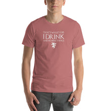 Load image into Gallery viewer, That's what i do, i think and i know things,  GOT Tyrion Graphic Humor Unisex T-Shirt
