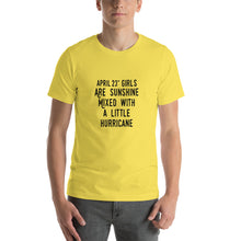 Load image into Gallery viewer, April 23nd girl are sunshine mixed with a little hurricane Unisex T-Shirt
